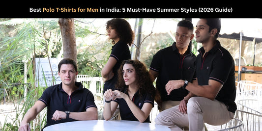 Best Polo T-Shirts for Men in India: 5 Must-Have Summer Styles (2026 Guide)