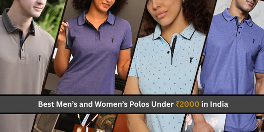 Best Men’s and Women’s Polos Under ₹2000 in India